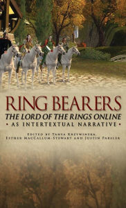 Title: Ringbearers: *The Lord of the Rings Online* as intertextual narrative, Author: Tanya Krzywinska