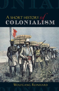 Title: A short history of colonialism, Author: Wolfgang Reinhard