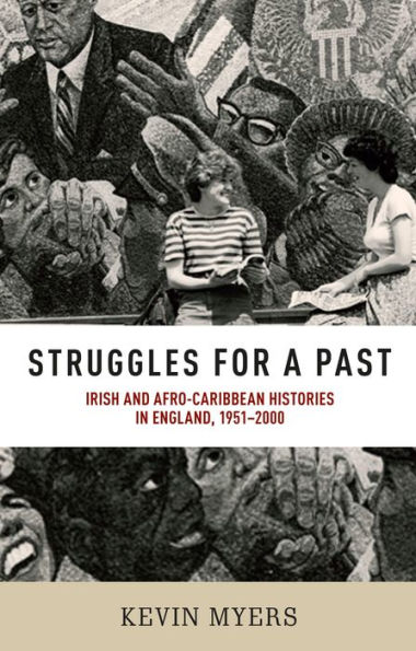 Struggles for a past: Irish and Afro-Caribbean histories in England, 1951-2000