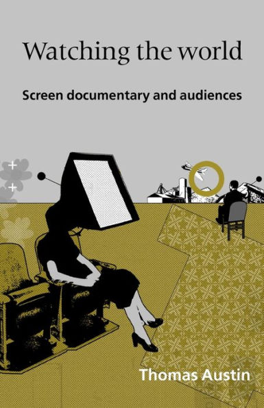 Watching the World: Screen documentary and audiences