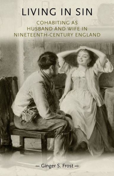 Living sin: Cohabiting as husband and wife nineteenth-century England