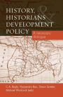 History, Historians and Development Policy: A necessary dialogue