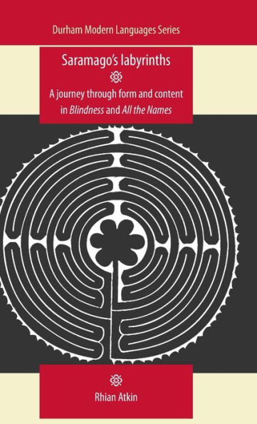 Saramago's labyrinths: A journey through form and content in Blindness and All the Names