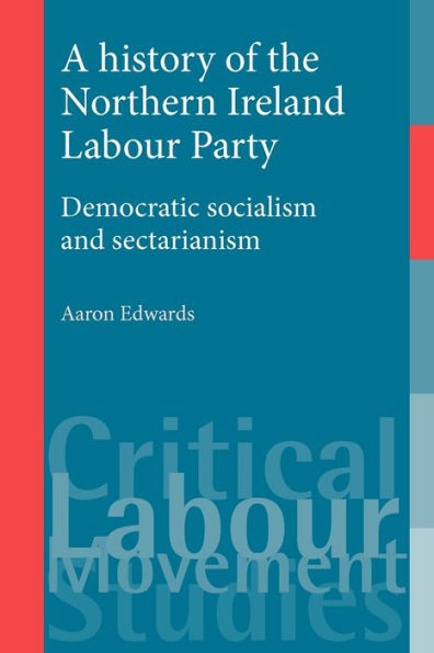 A history of the Northern Ireland Labour Party: Democratic socialism and sectarianism