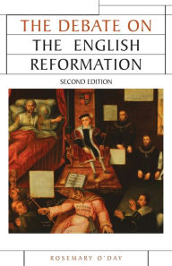 Title: The Debate on the English Reformation: Second edition, Author: Rosemary O'Day