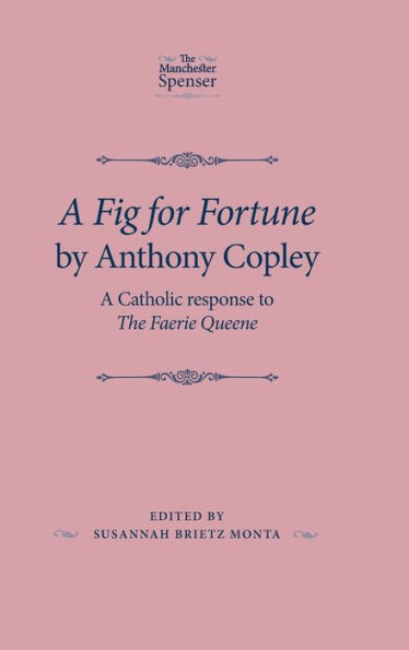 A Fig for Fortune by Anthony Copley: Catholic response to The Faerie Queene