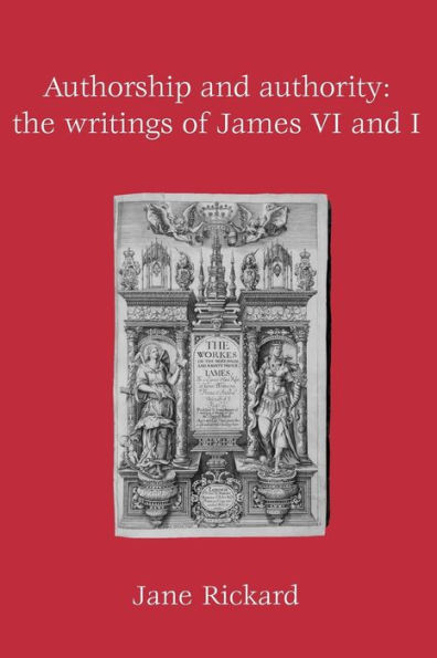 Authorship and authority: The writings of James VI and I