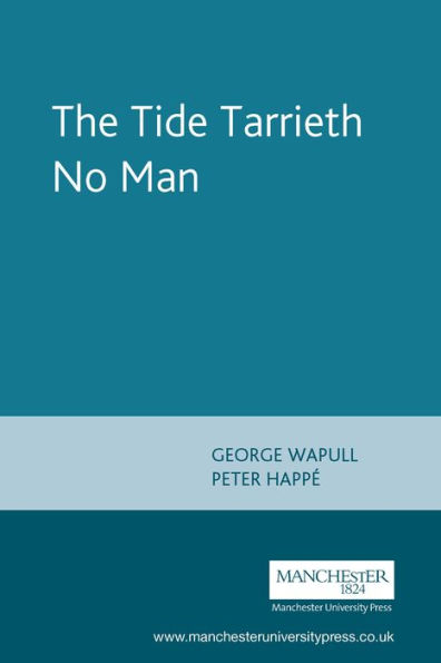 The Tide Tarrieth No Man: by George Wapull