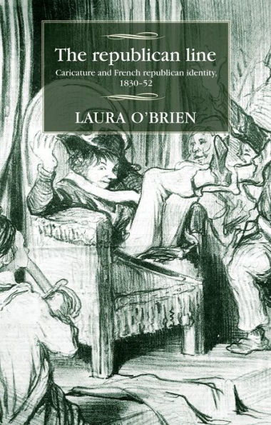 The republican line: Caricature and French republican identity, 1830-52