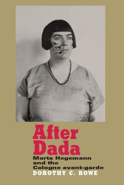 After Dada: Marta Hegemann and the Cologne avant-garde