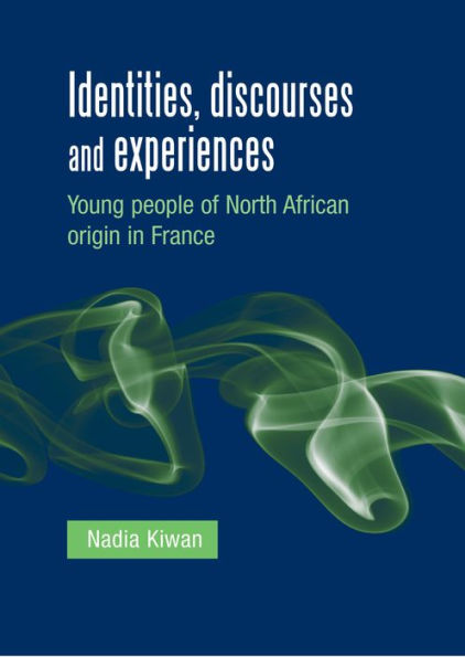 Identities, discourses and experiences: Young people of North African origin France