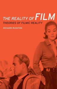 Title: The reality of film: Theories of filmic reality, Author: Richard Rushton