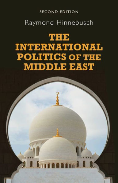 The international politics of the Middle East: Second edition / Edition 2