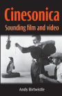 Cinesonica: Sounding film and video