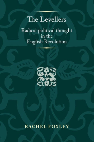 the Levellers: Radical political thought English Revolution