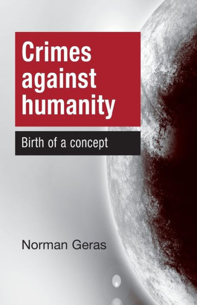 Crimes Against Humanity: Birth of a concept