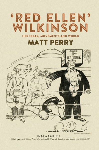 'Red Ellen' Wilkinson: Her ideas, movements and world