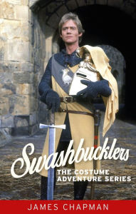 Title: Swashbucklers: The costume adventure series, Author: James Chapman