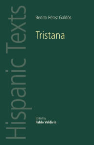 Title: Tristana: by Benito Pérez Galdós, Author: Pablo Valdivia