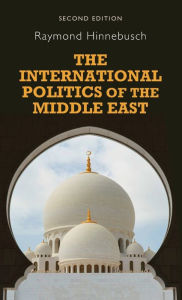 Title: The international politics of the Middle East: Second edition, Author: Raymond Hinnebusch