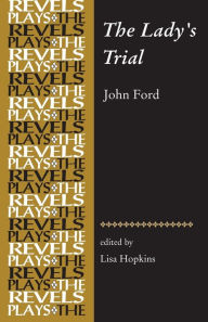 Title: The Lady's Trial: By John Ford, Author: Lisa Hopkins