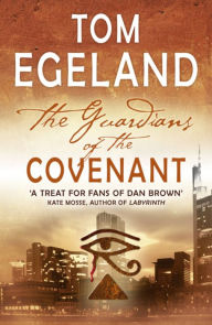 Title: The Guardians of the Covenant: An Epic Quest for the Bible's Darkest Secret, Author: Tom Egeland