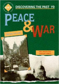 Title: Peace and War: Expansion, Trade and Industry and the Era of the Second World War, Author: Colin Shephard