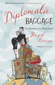 Title: Diplomatic Baggage, Author: Brigid Keenan