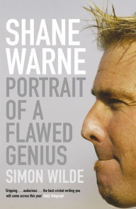 Title: Shane Warne: Portrait of a Flawed Genius, Author: Simon Wilde