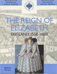 Title: Reign of Elizabeth: England 1558-1603, Author: Barbara Mervyn