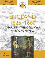 Title: England 1625-1660: Charles, The Civil War and Cromwell, Author: Dale Scarboro