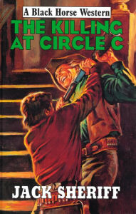 Title: The Killing at Circle C, Author: Jack Sheriff