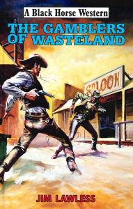 Title: The Gamblers of Wasteland, Author: Jim Lawless