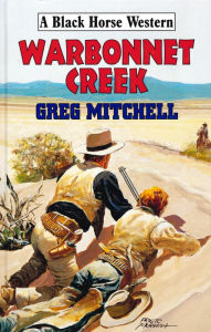 Title: Warbonnet Creek, Author: G Mitchell