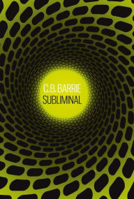 Title: Subliminal, Author: C.B. Barrie