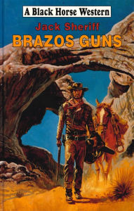 Title: Brazos Guns, Author: Jack Sheriff