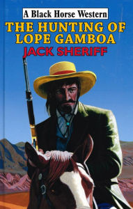 Title: The Hunting of Lope Gamboa, Author: Jack Sheriff