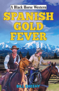 Title: Spanish Gold Fever, Author: Bill Sheehy