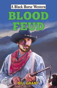 Title: Blood Feud, Author: Bill Grant