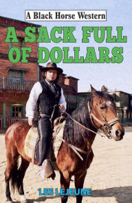 Title: Sack Full of Dollars, Author: Lee Lejeune
