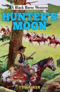 Title: Hunter's Moon, Author: Ty Walker