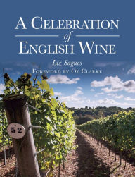 Title: A Celebration of English Wine, Author: Liz Sagues