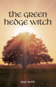 Title: The Green Hedge Witch: 2nd Edition, Author: Rae Beth