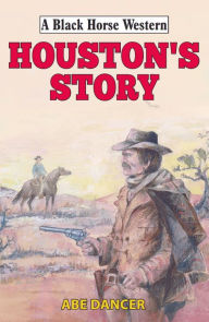 Title: Houston's Story, Author: Abe Dancer