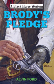 Title: Brody's Pledge, Author: Alvin Ford