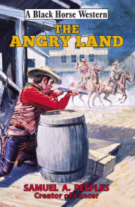 Title: The Angry Land, Author: Samuel A. Peeples