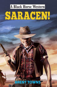 Title: Saracen!, Author: Brent Towns