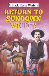 Title: Return to Sundown Valley, Author: Cole Shelton