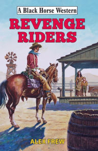 Title: Revenge Riders, Author: Alex Frew