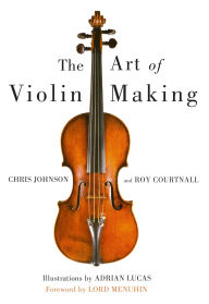 Title: Art of Violin Making, Author: Chris Johnson